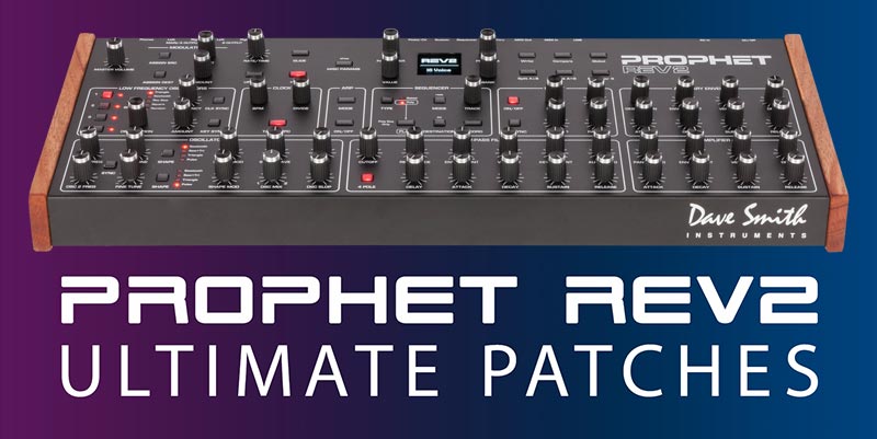 Ultimate Patches has released Dave Smith Instruments Prophet Rev2 presets