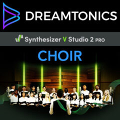 Dreamtonics Unleashes Real Choir Voice Collections for Synthesizer V Studio 2 Pro