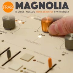 Frap Tools Ships Magnolia – 8-Voice Bi-Timbral Polyphonic Analog Synth