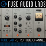 Fuse Audio Labs Unleashes Tube Lab Retro Channel Strip Plug-In