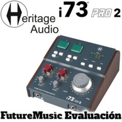 Evaluación A Largo Plazo De La Interfaz De Audio Para Computadora Heritage Audio i73 Pro 2