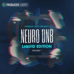 Producer Loops Releases Neuro DnB – Liquid Edition – New Drum ‘n’ Bass Sample Collection