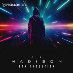 Producer Loops Premiers The Madison: EDM Evolution Sample Pack