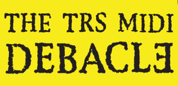 The TRS MIDI Debacle